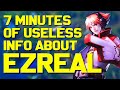 7 Minutes of Useless Information about Ezreal! (Ft. Rav!)