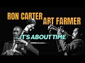 Ron Carter and Art Farmer - It's About Time (Live At Sweet Basil)