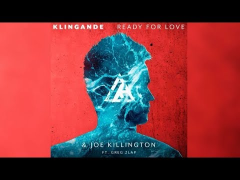 Klingande ft. Joe Killington & Greg Zlap - Ready For Love (Lyrics)