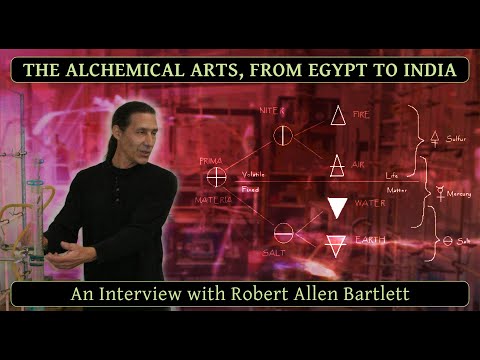The Alchemical Arts, From Egypt to India - An Interview with Robert Allen Bartlett