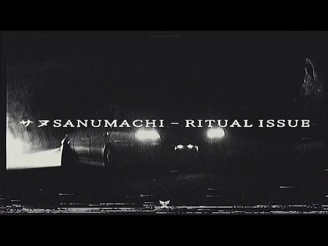 サヌSANUMACHI - RITUAL ISSUE (MUSIC VIDEO)