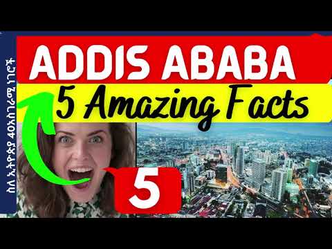 Addis Ababa || 5 Interesting Facts About Addis Ababa Ethiopia || Ethiopia
