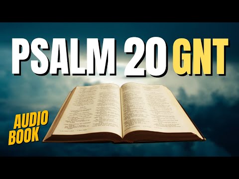 Psalm - Chapter 20 "A Prayer for Victory" - Good News Translation Audio