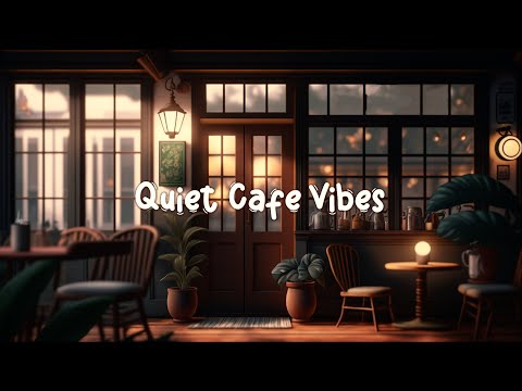 Quiet Cafe Chill ☕ Beats to Chill and Enjoy Your Free Time - Lofi Hip Hop Mix ☕ Lofi Café