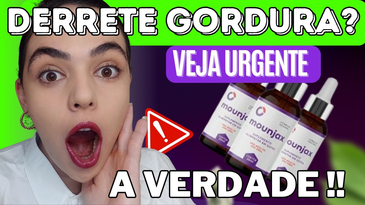 🔥MOUNJAX GOTAS - FUNCIONA MESMO - BULA, DEPOIMENTOS, ANTES E DEPOIS, RESULTADOS REAIS