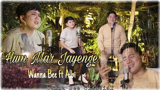 Download lagu Wanna Bee Ft Albi (cover) Hum Mar Jayenge || Arijit Singh,Tulsi Kumar || Wanna Annisyah Purba mp3 Download lagu Wanna Bee Ft Albi (cover) Hum Mar Jayenge || Arijit Singh,Tulsi Kumar || Wanna Annisyah Purba mp3