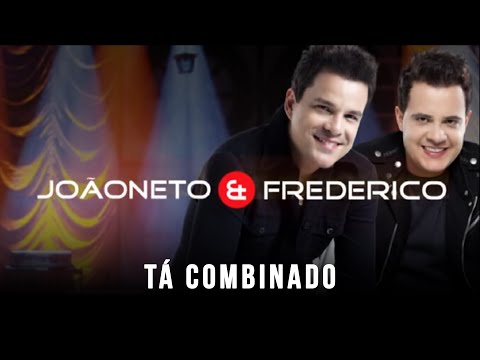 Tá combinado - João Neto e Frederico (Clipe Oficial)