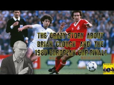 "Your boss is crazy!" Brian Clough and the 1980 European Cup Final-  Forest v Keegan's Hamburg.