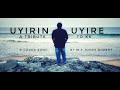 Uyirin Uyire Tribute To KK Harris Jayaraj M S Jones Rupert
