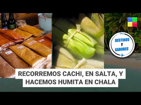 CACHI, SALTA: Receta de humita en chala #DestinosYSabores | Programa completo (29/03/26)