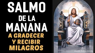 Salmos de la Mañana, para Agradecer y Recibir Milagros ✨