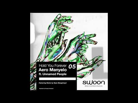 Aero Manyelo - Hold You Forever (Ryan Murgatroyd Remix)