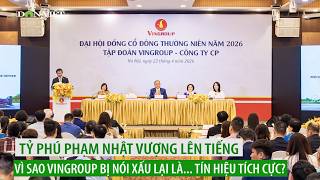Tỷ phú Phạm Nhật Vượng lên tiếng: Vì sao Vingroup bị nói xấu lại là… tín hiệu tích cực? 