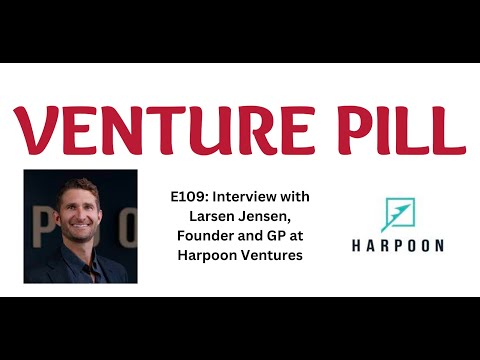 Interview with Larsen Jensen, Founder and GP at Harpoon Ventures