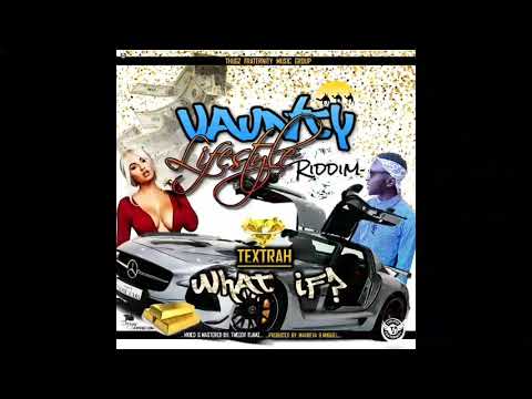Textrah - What If (Vaunty LifeStyle Riddim) June 2019