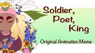 Soldier, Poet, King | Original Animation Meme