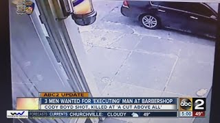 3 men wanted in execution-style shooting at A Cut Above All barbershop