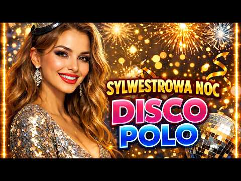🍾🧨Największe hity Disco Polo Sylwester 2025💃✨ Nowości i Przeboje na Sylwestra - playlista disco polo