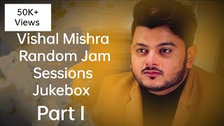 Vishal Mishra  Random Jam Sessions   Jukebox