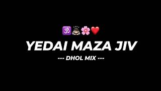Download lagu YEDAI MAZA JIV - DHOL MIX - DJ OMKAR X DEEJAY TEJAS PUNE mp3 Download lagu YEDAI MAZA JIV - DHOL MIX - DJ OMKAR X DEEJAY TEJAS PUNE mp3