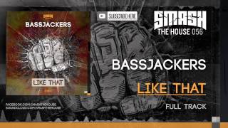 Bassjackers - Like That OUT NOW