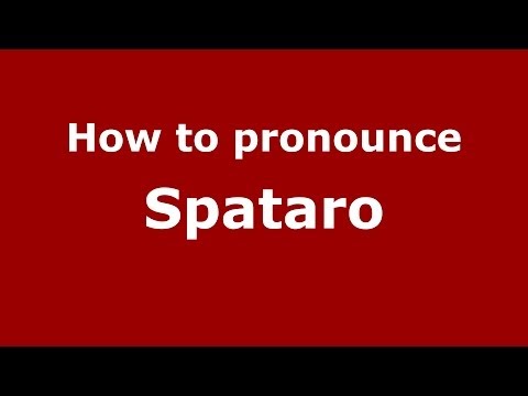How to pronounce Spataro (Italian/Italy) - PronounceNames.com
