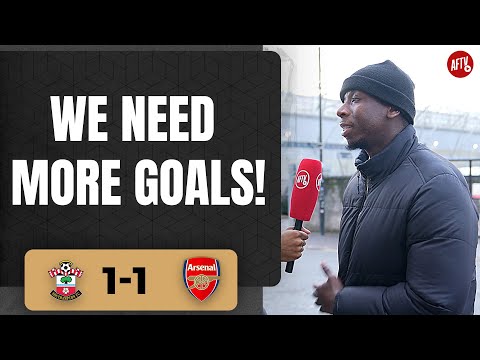 Southampton 1-1 Arsenal | We Need More Goals!