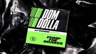 Dom Dolla - Pump The Brakes (LP Giobbi Remix)