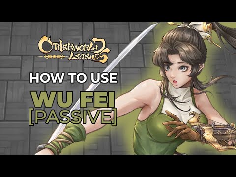 Otherworld Legends: Wu Fei | How to choose a playstyle [Passive Breakdown] (REAL!)