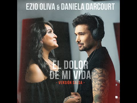 Ezio Oliva, Daniela Darcourt - El Dolor De Mi Vida (Versión Salsa)