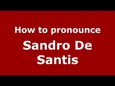 How to pronounce Sandro De Santis (Italian/Italy)  - PronounceNames.com