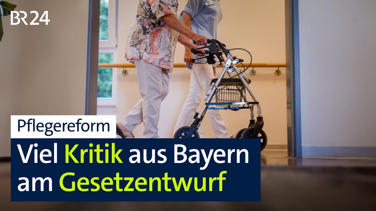 Pflegereform: Viel Kritik aus Bayern am Gesetzentwurf | BR24