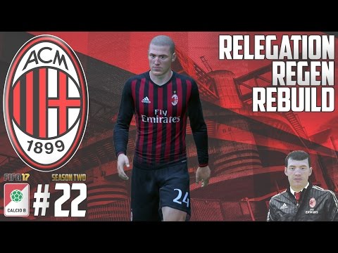 TAKE IT TO THE BANKS - Relegation Regen Rebuild - Fifa 17 AC Milan Career Mode - Episode 22