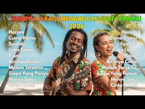 Lagu Dangdut Versi Reggae 2026 🎶 Kompilasi Paling Enak Didengar