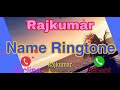 Rajkumar Name Ringtone L MR Rajkumar Ringtone Hindi