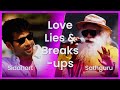 Sadhguru & Siddhant Chaturvedi Dive Deep into Love, Lies, & Breakups