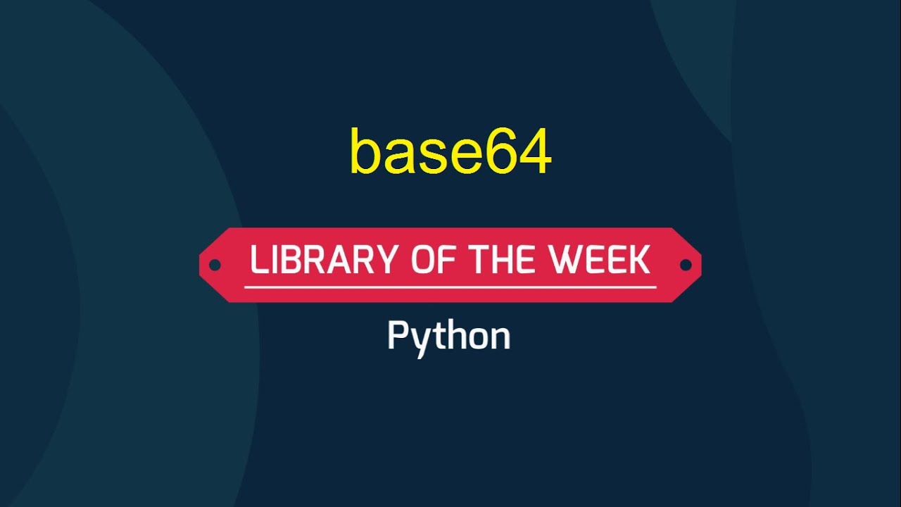 Library of the week - base64 | Python