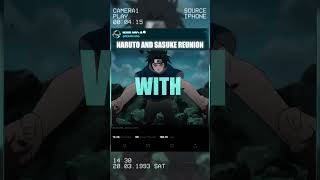 NARUTO AND SASUKE REUNION #naruto #narutoshippuden #anime #viral #edit