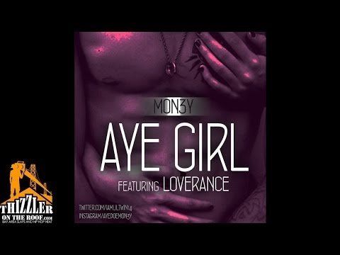 Mon3y ft. LoveRance - Aye Girl [Thizzler.com]