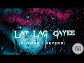 Lat Lag Gayee Race 2 Slowed Reverb