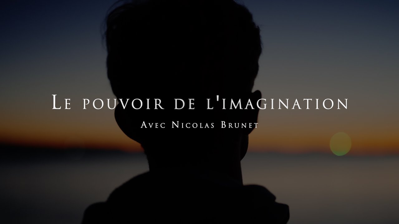 The Power of Imagination - With Nicolas Brunet