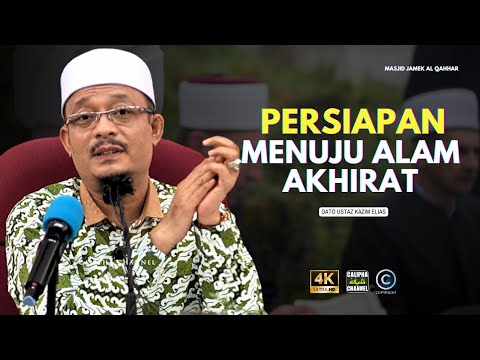 DATO USTAZ KAZIM ELIAS - PERSIAPAN SEBELUM MATI