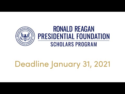 RONALD REAGAN PRESIDENTIAL FOUNDATION SCHOLARS PROGRAM - Deadline January 31, 2021