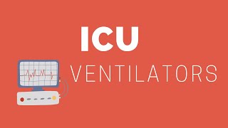 How Ventilators Work - ICU Ventilator Basics for Medical students