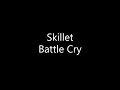 Skillet Battle Cry Lyrics