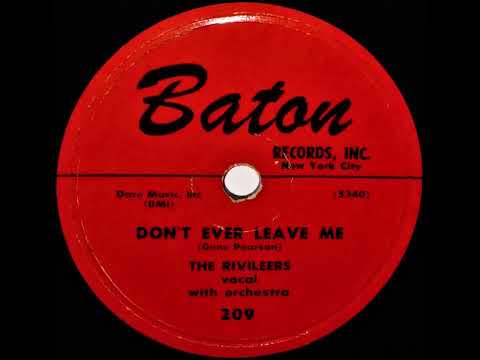 The Rivileers- Don't Ever Leave Me (78 RPM Transfer)