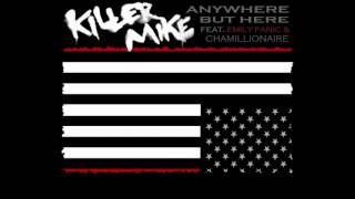 Killer Mike - Anywhere But Here Feat. Emily Panic &amp; Chamillionaire