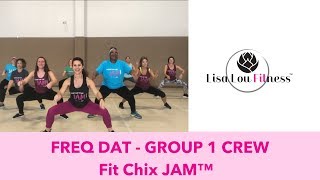 Freq Dat :: Group 1 Crew :: Dance Fitness :: Fit Chix JAM™