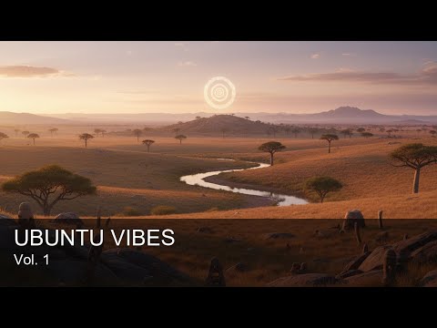Deep Afro House Focus Session  Ubuntu Vibes UBUNTU VIBES Vol  1
