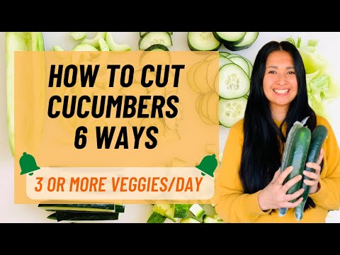 How to Cut Cucumbers 6 Ways | Prepare and Cut Cucumbers | Eat 3 or More Veggies a Day Series